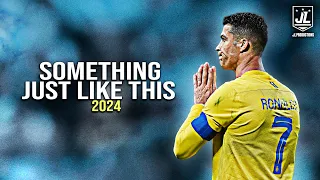 Cristiano Ronaldo ▶ Best Skills & Goals | Something Just Like This - The Chainsmokers |2024ᴴᴰ