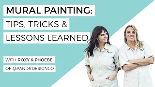 Mural Painting: Tips, Tricks & Lessons Learned- with Roxy & Phoebe of Pandr Design Co.