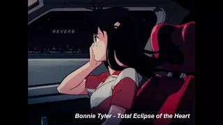 Bonnie Tyler - Total Eclipse Of The Heart (Slowed & Reverb)