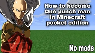 How to become one punch man in Minecraft pocket edition . No mods !