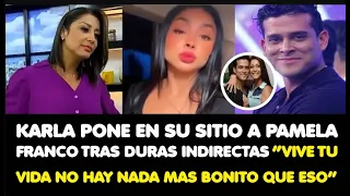 KARLA PONE EN SU SITIO A PAMELA TRAS DURAS INDIRECTAS “VIVE TU VIDA NO HAY NADA MAS BONITO QUE ESO”