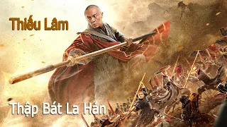 【Lồng Tiếng】Thiếu Lâm Tự, Thập Bát La Hán | Phim Hành Động Võ Thuật Trung Quốc HD