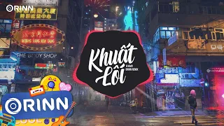 Khuất Lối (Orinn Remix) - H Kray | Anh Đi Về Bóng Tối Khuất Lối | Nhạc Trẻ Remix Hot Tiktok 2022