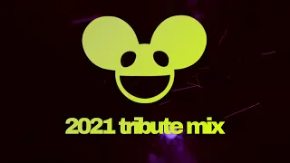 deadmau5 - 2021 Tribute Mix