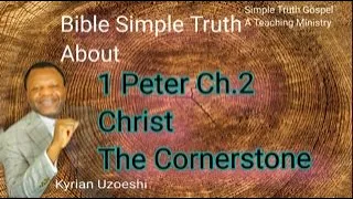 1 Peter Ch. 2 Christ the Cornerstone by Kyrian Uzoeshi