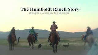 Changing a Landscape to a Lifescape: The Humboldt Ranch