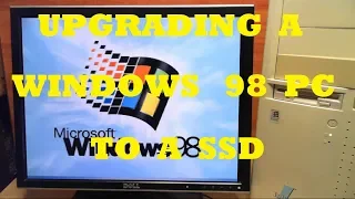 Upgrading a Windows 98 PC to a SSD