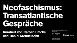 Neofaschismus: Transatlantische Gespräche // Panel 2 // Deutsch