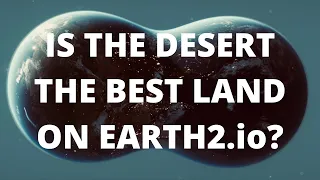 Earth2.io - The desert may be some of the most valuable land because...