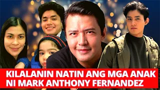 KILALANIN ANG MGA ANAK NI MARK ANTHONY FERNANDEZ