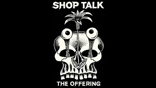 Shop Talk - The Offering EP