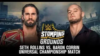 WWE Stomping Grounds 2019 - Seth Rollins vs. Baron Corbin Universal Championship