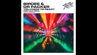 You Know I'm Ready (feat. Suki Soul) (Extended Mix) Birdee, Dr Packer, Suki Soul