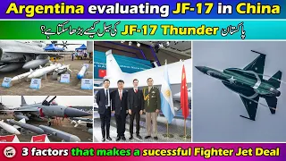 How Pakistan-China can increase sale of JF-17 Thunder? Argentina evaluating JF-17 Thunder in China.