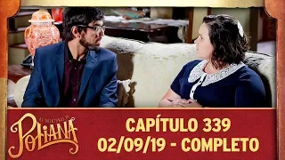 As Aventuras de Poliana | capítulo 339 - 02/09/19, completo