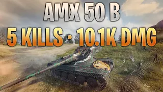 AMX 50 B - Farming Simulator (5 Kills - 10.1k Dmg)