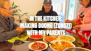 IN THE KITCHEN: MAKING DOONG (ZONGZI) WITH MY PARENTS