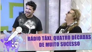 Rádio Táxi, quatro décadas de muito sucesso - Mais Vida - 09/12/19