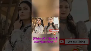 Gülsim Ali X Maria B with Ayeza Khan ❤ We are Rising 🏹❤