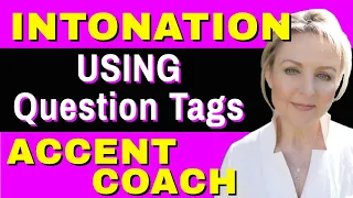 Question Tag Intonation Rules - Learn British English - Accent Coach