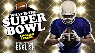 🏈What is the SuperBowl? Everybody Loves English - Lesson.