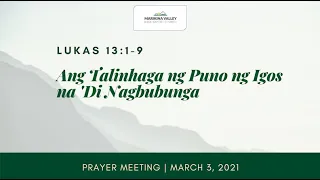 Ang Talinhaga ng Puno ng Igos Na 'Di Nagbubunga | Prayer Meeting | March 3, 2021