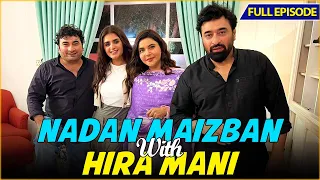 Nadan Maizban With Hira Mani | Farid Nawaz Productions | Yasir Nawaz | Nida Yasir | Full Episode