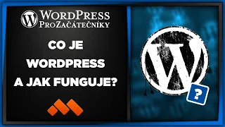 Co je WordPress a jak Funguje? - Jak na WordPress Pro Začátečníky?