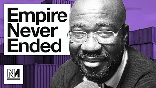 Did Empire Really End? | Ash Sarkar Meets Kojo Koram | Downstream