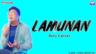 DENNY CAKNAN - LAMUNAN LIRIK LAGU | VIDEO LIRIK