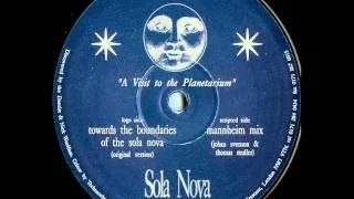 Sola Nova - Towards The Boundaries Of The Sola Nova (Mannheim Mix) Classic!!!