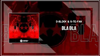 D-Block & S-Te-Fan - Bla Bla (Extended Mix)