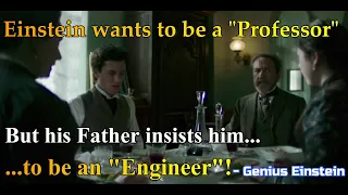 Einstein wants to be a "Professor" but his Father insist him to be an "Engineer" ! Genius Einstein