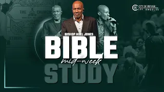 BISHOP NOEL JONES - WEDNESDAY BIBLE STUDY - 06-29-2022