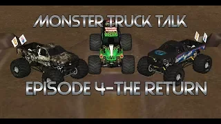 Monster Truck Talk Episode 4-The Return