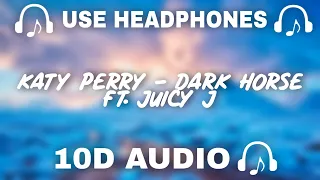 Katy Perry (10D AUDIO) Dark Horse ft. Juicy J  || Use Headphones 🎧 - 10D SOUNDS