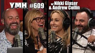 Your Mom's House Podcast - Ep.609 w/ Nikki Glaser & Andrew Collin