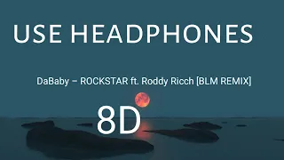 DaBaby – ROCKSTAR ft. Roddy Ricch [BLM REMIX] |8D AUDIO|