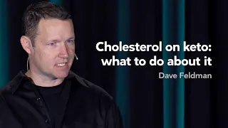 [Preview] Cholesterol on keto: what to do about it - Dave Feldman