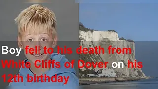 Boy fell to his death from White Cliffs of Dover on his 12th birthday