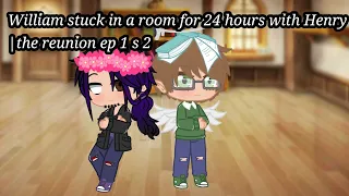 William stuck in a room for 24 hours with Henry | the reunion ep1 s2 (my au)