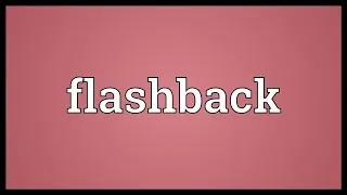 Flashback Meaning