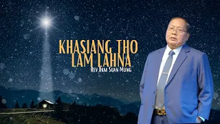 Khasingtho Lamlah Na // Rev.Dam Suan Mung # Dec 18, 2022