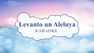 LEVANTO UN ALELUYA (karaoke) Versión Free Worship