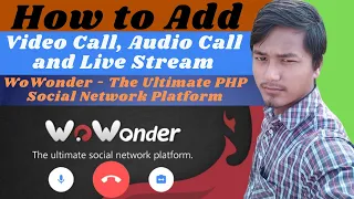 How to Add Video, Audio Call and Live Stream WoWonder - The Ultimate PHP Social Network Platform