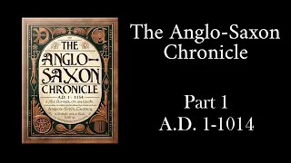 The Anglo-Saxon Chronicle, Part 1 (Audiobook)