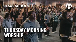 Thursday Morning Worship | Jesus School Worship