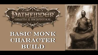 Pathfinder: Wrath of the Righteous - Basic Monk Build Guide