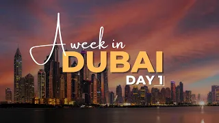How to Spend A Week In Dubai - 7 Day Itinerary - Day 1