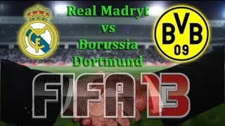 FIFA 13 | Mecz na życzenie | Real Madryt vs. Borussia Dortmund